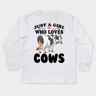 Cow Just A Girl Who Loves Cows Farmer Butcher Milk Kids Long Sleeve T-Shirt